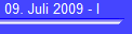 09. Juli 2009 - I