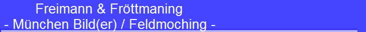 Freimann & Fr�ttmaning 
 - M�nchen Bild(er) / Feldmoching -