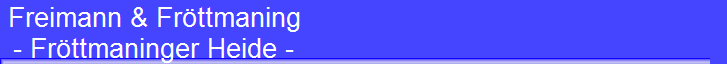 Freimann & Fr�ttmaning 
 - Fr�ttmaninger Heide -