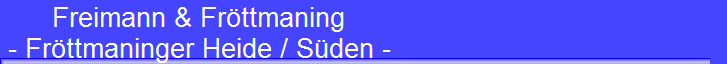 Freimann & Fr�ttmaning 
 - Fr�ttmaninger Heide / S�den -