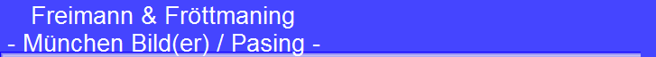 Freimann & Fr�ttmaning 
 - M�nchen Bild(er) / Pasing -