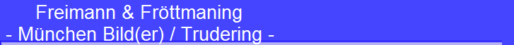 Freimann & Fr�ttmaning 
 - M�nchen Bild(er) / Trudering -