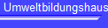 Umweltbildungshaus